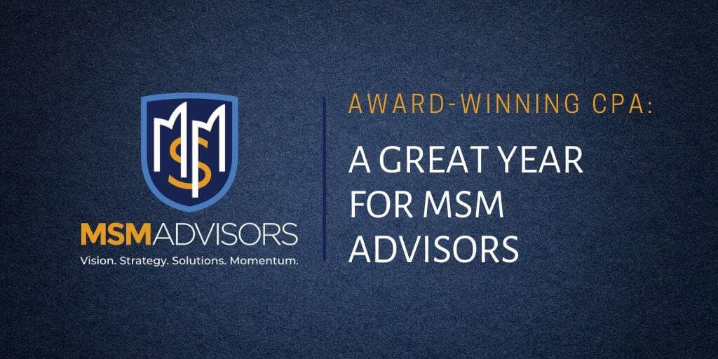 Award-Winning CPA: A Great Year for MSM Advisors