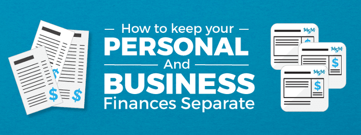 How to Keep Your Personal and Business Finances Separate