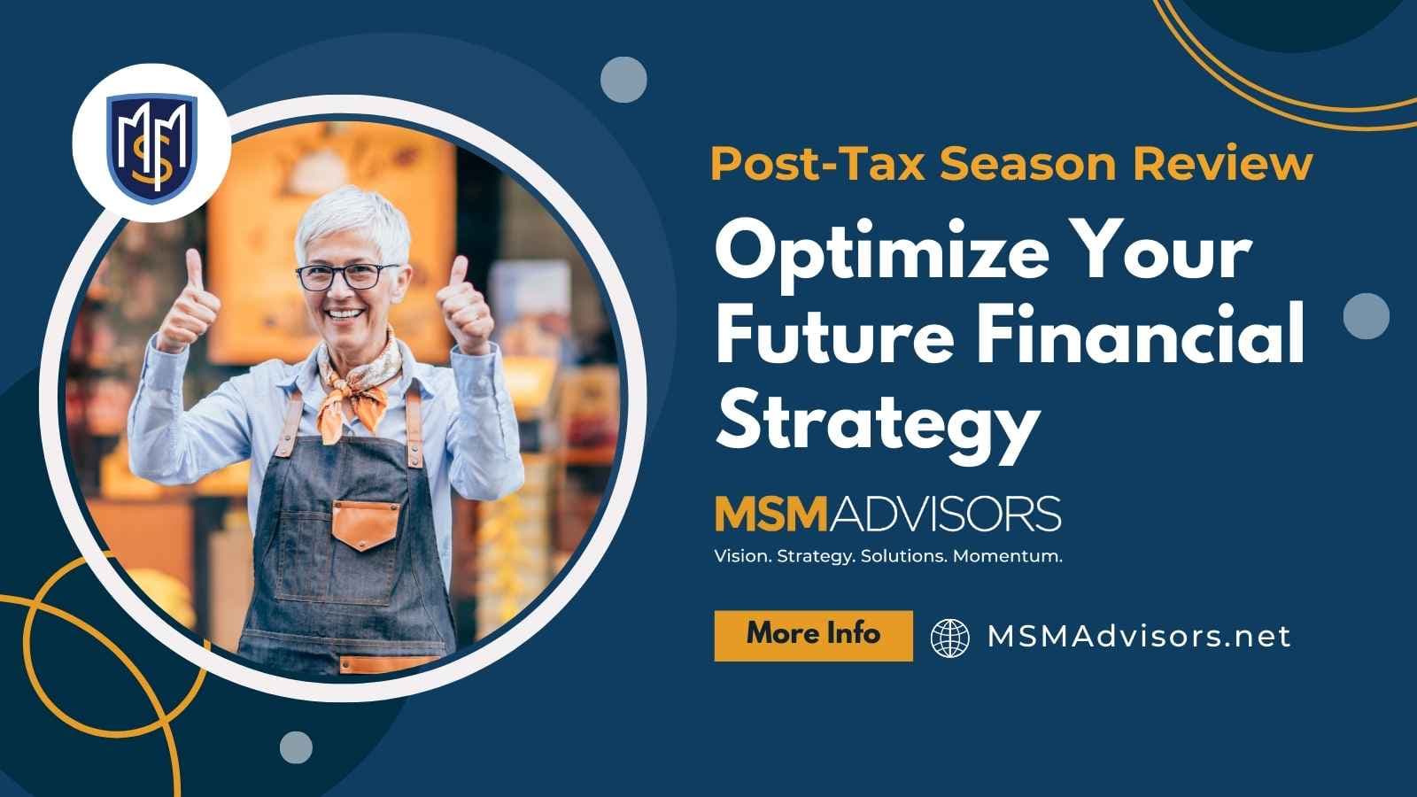 Post-Tax Season Review to Optimize Your Future Financial Strategy